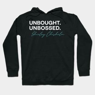 shirley chisholm unbought and unbossed Hoodie